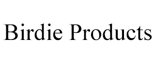 BIRDIE PRODUCTS