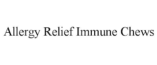 ALLERGY RELIEF IMMUNE CHEWS