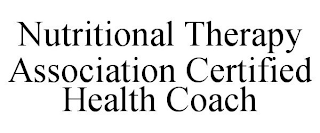 NUTRITIONAL THERAPY ASSOCIATION CERTIFIED HEALTH COACH