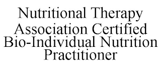 NUTRITIONAL THERAPY ASSOCIATION CERTIFIED BIO-INDIVIDUAL NUTRITION PRACTITIONER