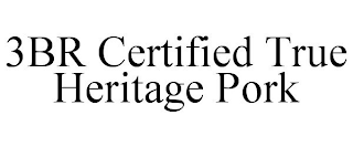 3BR CERTIFIED TRUE HERITAGE PORK