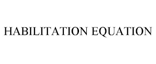 HABILITATION EQUATION