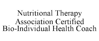 NUTRITIONAL THERAPY ASSOCIATION CERTIFIED BIO-INDIVIDUAL HEALTH COACH