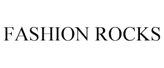 FASHION ROCKS