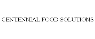 CENTENNIAL FOOD SOLUTIONS