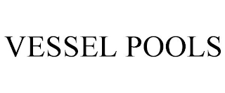 VESSEL POOLS