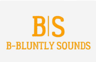 B|S B-BLUNTLY SOUNDS