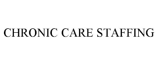 CHRONIC CARE STAFFING