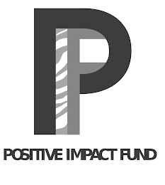 PIF POSITIVE IMPACT FUND