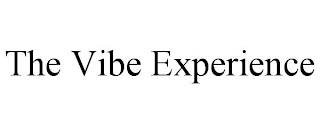 THE VIBE EXPERIENCE