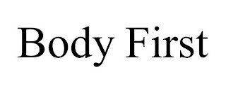 BODY FIRST