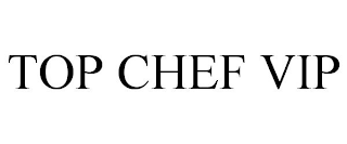 TOP CHEF VIP