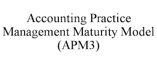 ACCOUNTING PRACTICE MANAGEMENT MATURITY MODEL (APM3)