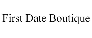 FIRST DATE BOUTIQUE