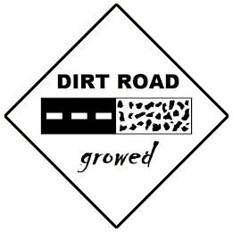 DIRT ROAD GROWED