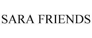 SARA FRIENDS