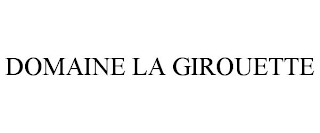 DOMAINE LA GIROUETTE