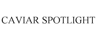 CAVIAR SPOTLIGHT