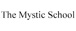 THE MYSTIC SCHOOL