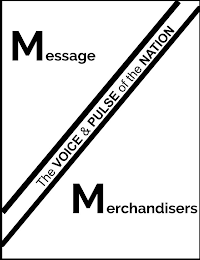 MESSAGE MERCHANDISERS THE VOICE & PULSE OF THE NATION