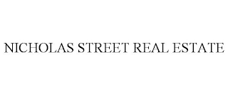 NICHOLAS STREET REAL ESTATE