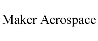 MAKER AEROSPACE