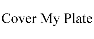 COVER MY PLATE