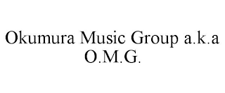 OKUMURA MUSIC GROUP A.K.A O.M.G.