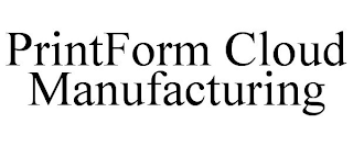 PRINTFORM CLOUD MANUFACTURING