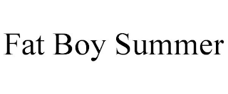 FAT BOY SUMMER