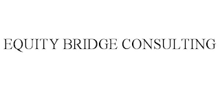 EQUITY BRIDGE CONSULTING