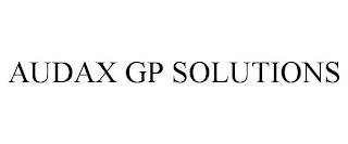 AUDAX GP SOLUTIONS