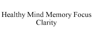 HEALTHY MIND MEMORY FOCUS CLARITY