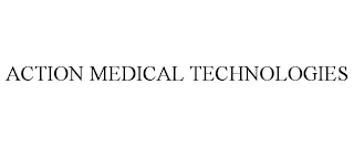 ACTION MEDICAL TECHNOLOGIES