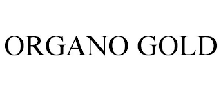 ORGANO GOLD