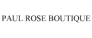 PAUL ROSE BOUTIQUE