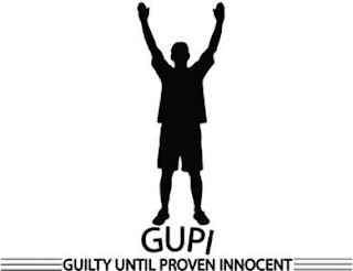 GUPI GUILTY UNTIL PROVEN INNOCENT