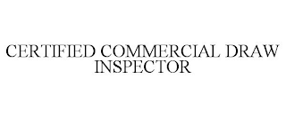 CERTIFIED COMMERCIAL DRAW INSPECTOR