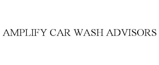 AMPLIFY CAR WASH ADVISORS