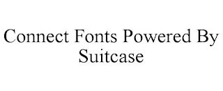 CONNECT FONTS POWERED BY SUITCASE