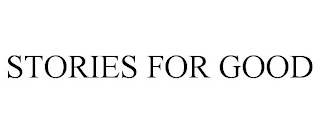 STORIES FOR GOOD