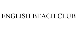 ENGLISH BEACH CLUB