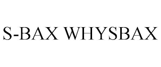 S-BAX WHYSBAX