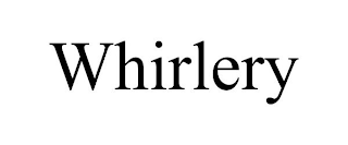 WHIRLERY