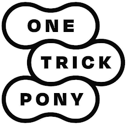 ONE TRICK PONY