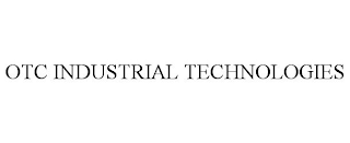 OTC INDUSTRIAL TECHNOLOGIES