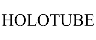 HOLOTUBE