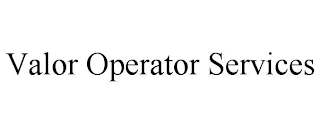 VALOR OPERATOR SERVICES