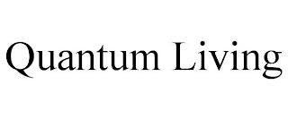 QUANTUM LIVING