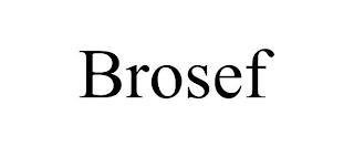 BROSEF